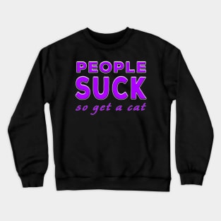 People Suck So Get A Cat Purple Crewneck Sweatshirt
